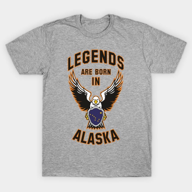 Legends are born in Alaska T-Shirt by Dreamteebox